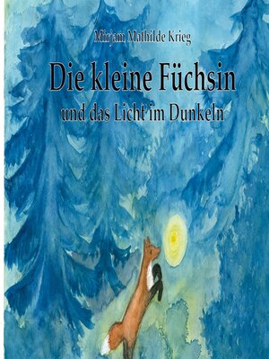 cover image of Die kleine Füchsin und das Licht im Dunkeln